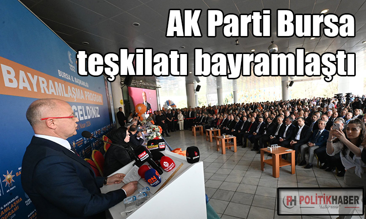 Ak Parti Bursa teşkilatı bayramlaştı!