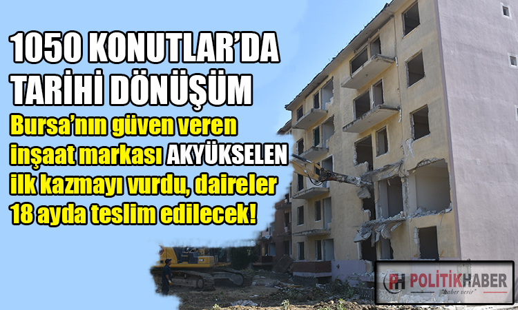 Akyükselen'den tarihi dönüşümde ilk kazma!