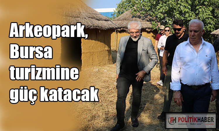 Arkeopark, Bursa turizmine güç katacak!