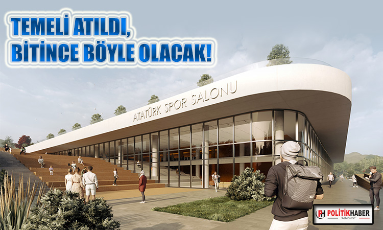 Atatürk Spor Salonu’nun temeli törenle atıldı