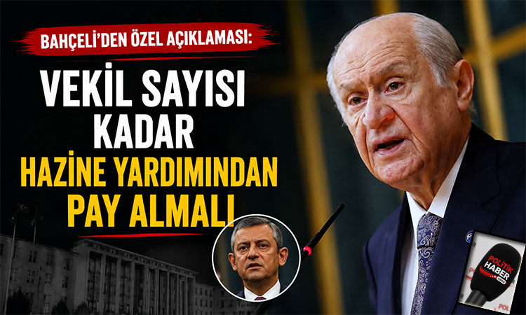 Bahçeli: Vekil sayısı kadar hazine yardımından pay almalı
