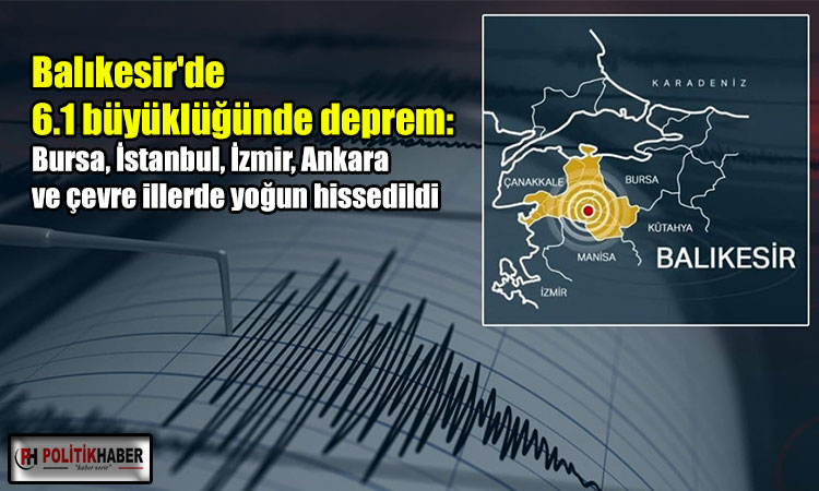 Balıkesir'de 6.1 büyüklüğünde deprem!