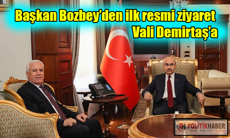Başkan Bozbey’den ilk resmi ziyaret Vali Demirtaş’a!