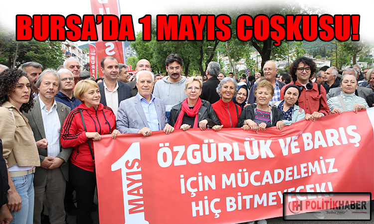 Bursa'da 1 Mayıs coşkusu!