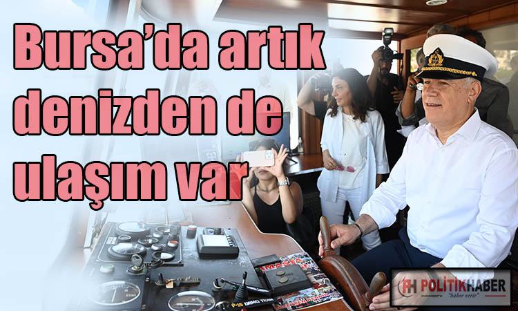 Bursa’da artık denizden de ulaşım var!