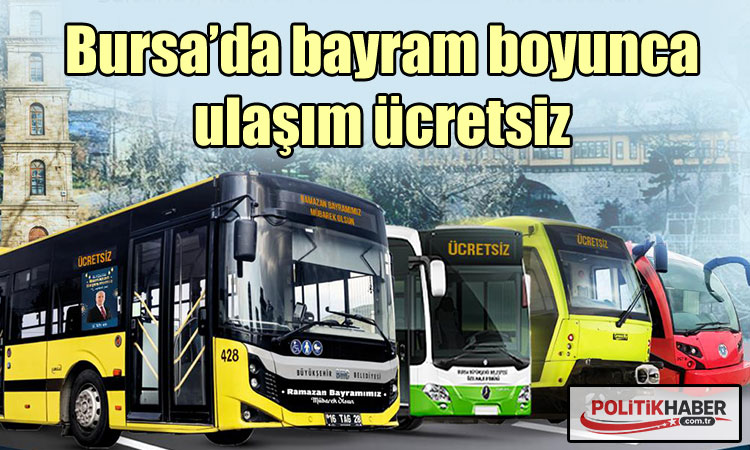 Bursa’da bayram boyunca ulaşım ücretsiz
