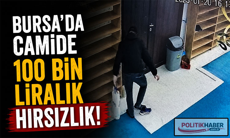Bursa'da camide 100 bin liralık hırsızlık!