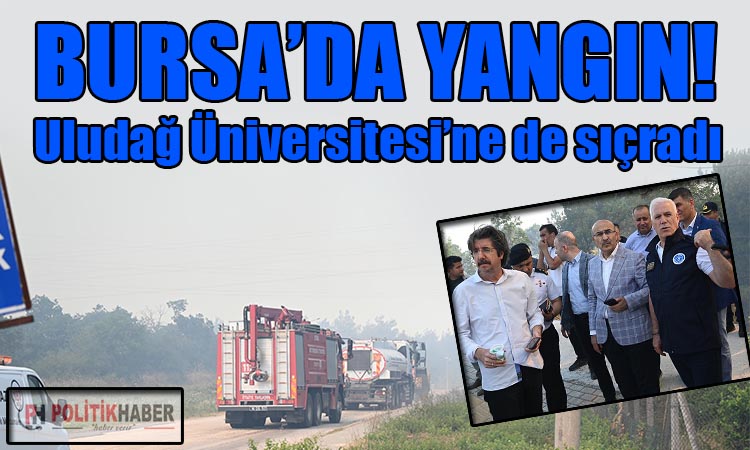 Bursa’da yangın seferberliği sürüyor