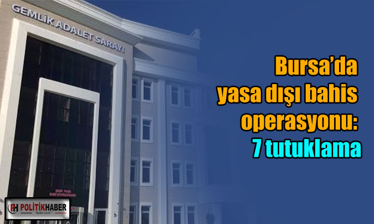 Bursa’da yasa dışı bahis operasyonu!