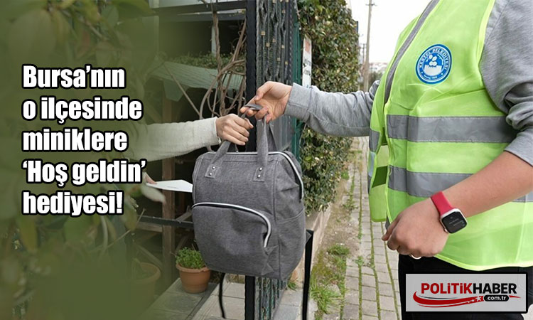 Bursa’nın o ilçesinde miniklere hoş geldin hediyesi!