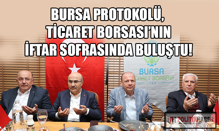Bursa protokolü iftar sofrasında!