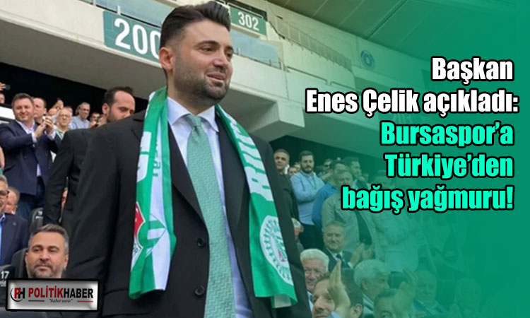 Bursaspor’a Türkiye’den bağış yağmuru!