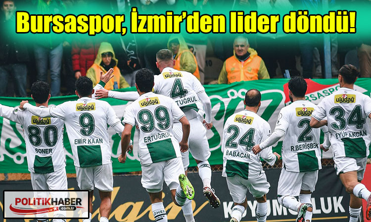 Bursaspor, İzmir’den lider döndü!