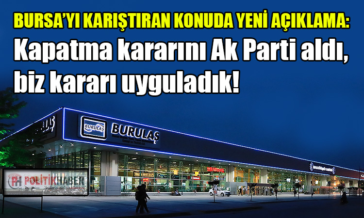 BURULAŞ: Kapatma kararını önceki yönetim aldı!