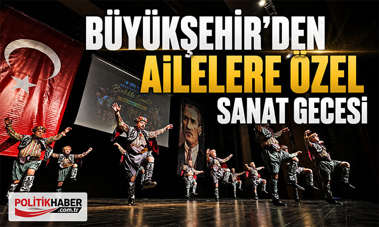 Büyükşehir’den ailelere özel sanat gecesi