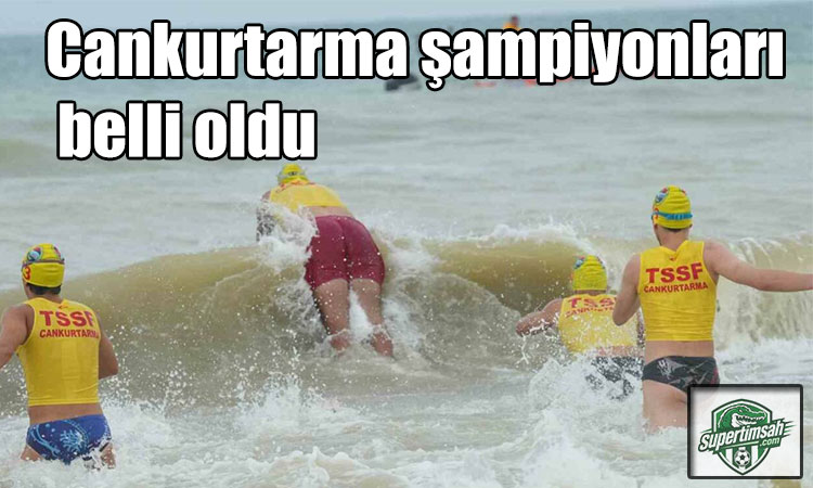 Cankurtarma şampiyonları belli oldu