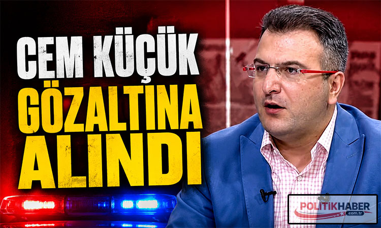Cem Küçük gözaltına alındı
