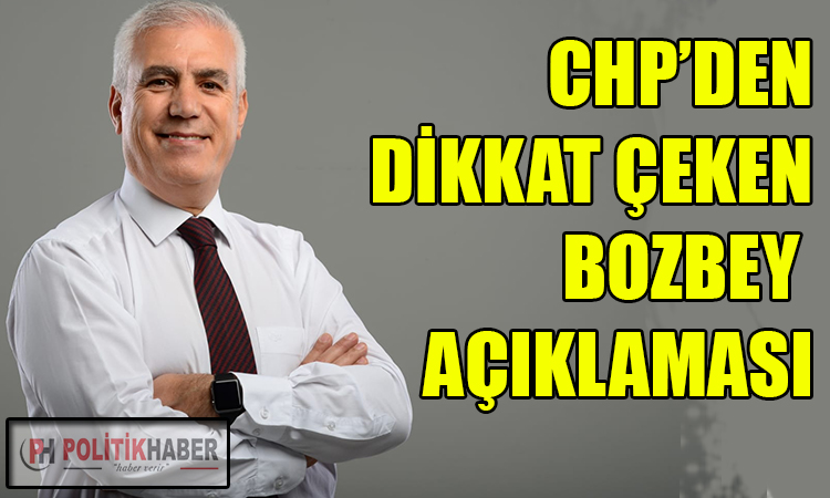 CHP'den dikkat çeken Bozbey açıklaması!