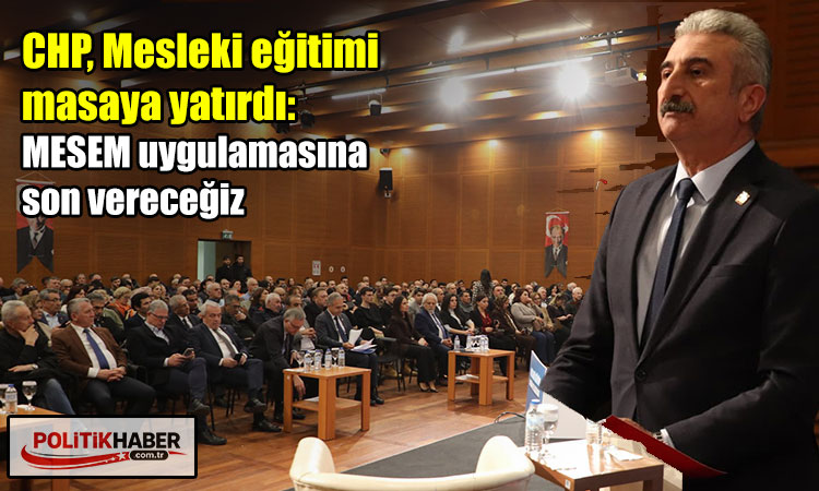 CHP'den mesleki eğitim paneli!