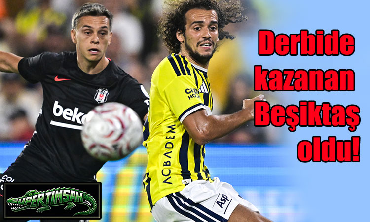 Derbide kazanan Beşiktaş