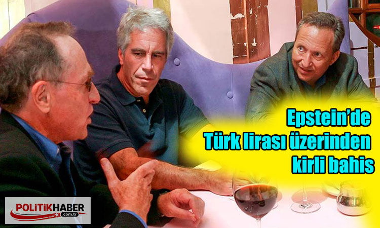 Epstein'de Türk lirası üzerinden kirli bahis!