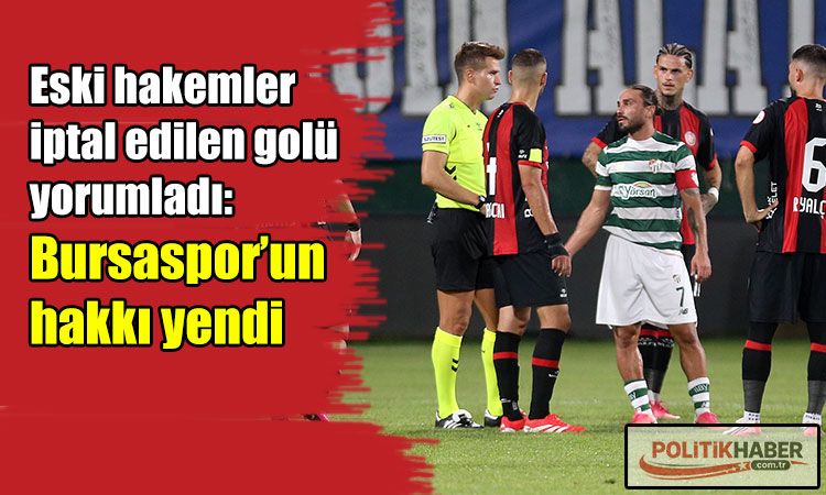 Eski FIFA hakemleri: Bursaspor’un hakkı yendi!