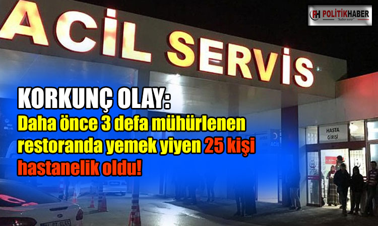 Gıda zehirlenmesi: 25 kişi hastanelik oldu