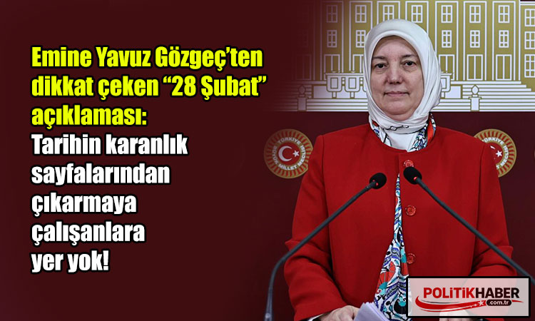 Gözgeç: 28 Şubat tarihin karanlık sayfalarına gömüldü!