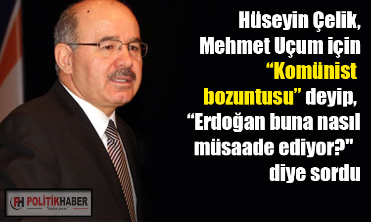 Hüseyin Çelik'ten Mehmet Uçum'a ağır sözler!