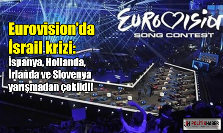 İsrail katılımı nedeniyle  4 ülke Eurovision 2026’dan çekildi