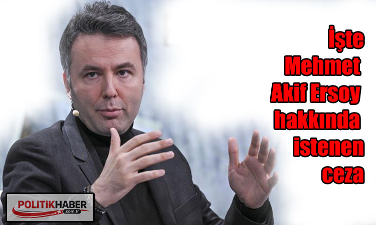 İşte Ersoy hakkında istenen ceza