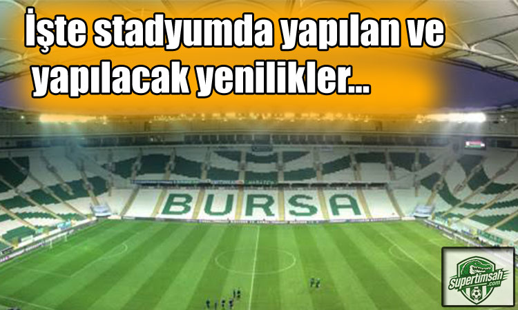 İşte stadyumda yapılan ve yapılacak yenilikler