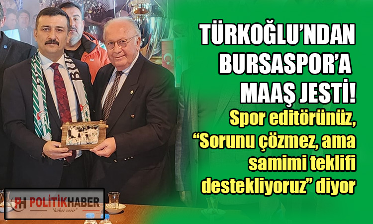 İYİ Partili Türkoğlu'ndan Bursaspor'a jest!