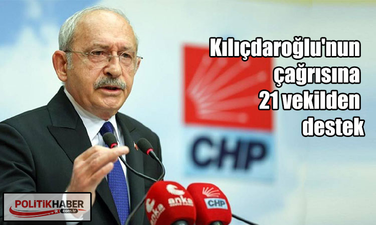 Kılıçdaroğlu'nun çağrısına 21 vekilden destek