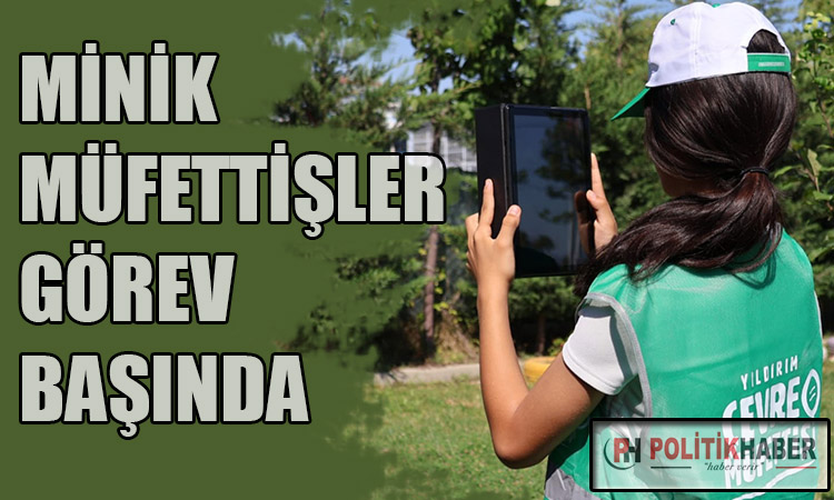 Minik müfettişler görev başında!