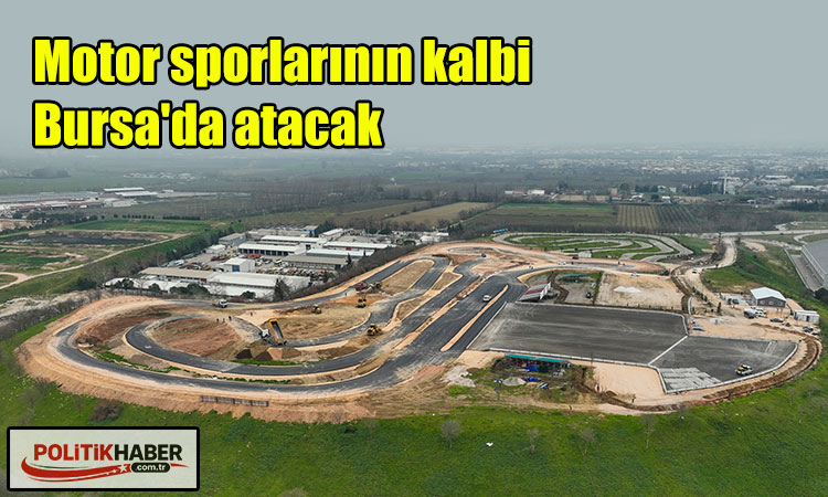 Motor sporlarının kalbi Bursa'da atacak