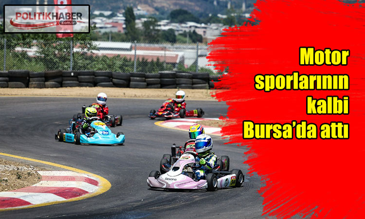 Motor sporlarının kalbi Bursa’da attı