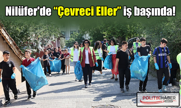 Nilüfer'de “Çevreci Eller” iş başında!