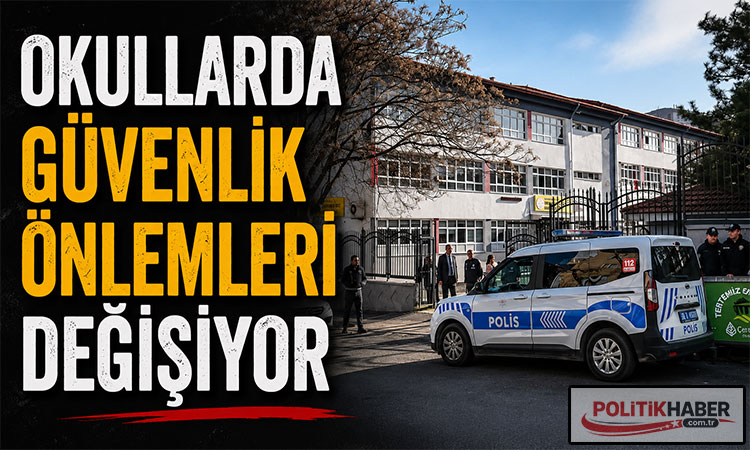 Okullarda güvenlik önlemleri değişiyor!
