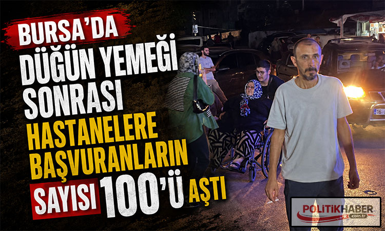 Orhaneli'nde düğün yemeğinden çok sayıda kişi zehirlendi!