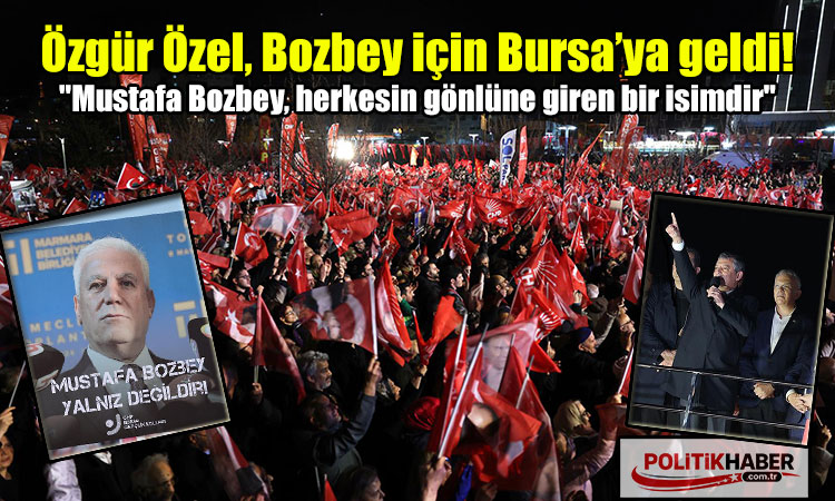 Özgür Özel: Gözü ve gönlü Bursa'da olanlara selam olsun!