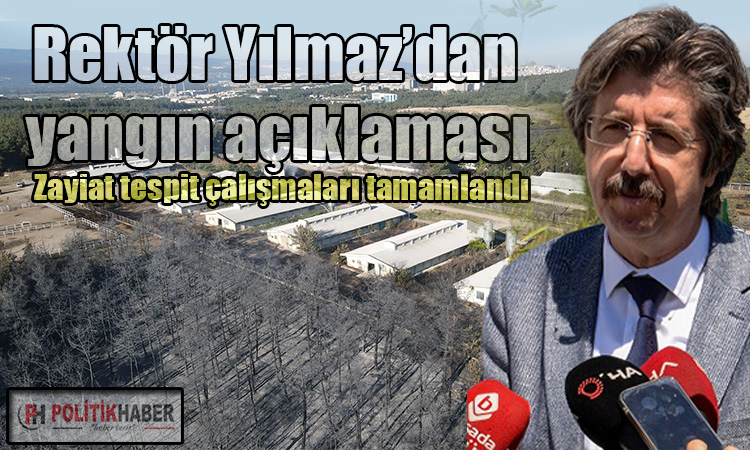 Rektör Yılmaz’dan yangın açıklaması!