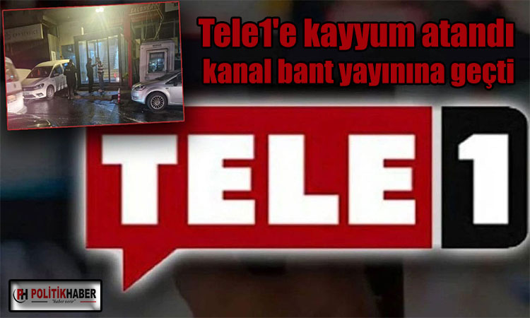 Tele1'e kayyum atandı!