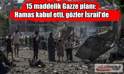 15 maddelik Gazze planı: Hamas kabul etti!