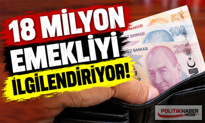 18 milyon emekliyi ilgilendiriyor!