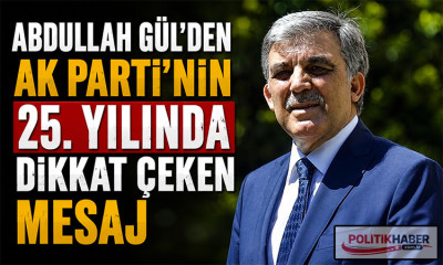 Abdullah Gül’den dikkat çeken mesaj!