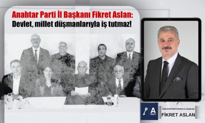 Aslan: Devlet, millet düşmanlarıyla iş tutmaz!