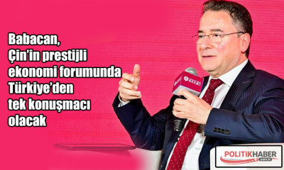 Babacan, Çin’in prestijli ekonomi forumunda konuşacak!