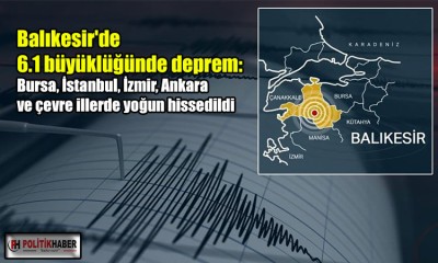 Balıkesir'de 6.1 büyüklüğünde deprem!