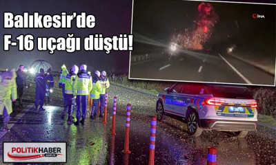 Balıkesir’de F-16 uçağı düştü: Bir pilot şehit oldu